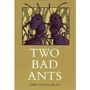 Two Bad Ants, Hardcover - Chris Van Allsburg imagine
