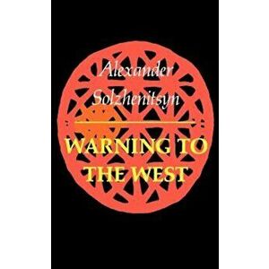 Warning to the West, Paperback - Aleksandr Isaevich Solzhenitsyn imagine