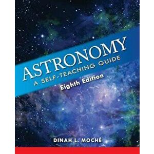 Astronomy: A Self-Teaching Guide, Paperback - Dinah L. Moche imagine