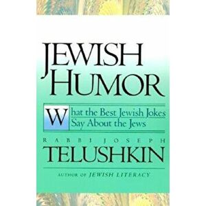 Jewish Humor: What the Best Jewish Jokes Say about the Jews, Paperback - Joseph Telushkin imagine