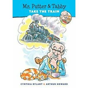 Mr. Putter & Tabby Take the Train, Paperback - Cynthia Rylant imagine