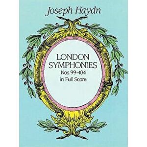 London Symphonies Nos. 99-104 in Full Score, Paperback - Joseph Haydn imagine