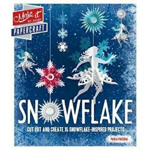 Make It: Snowflake, Paperback - Paula Pascal imagine
