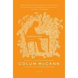 Songdogs, Paperback - Colum McCann imagine