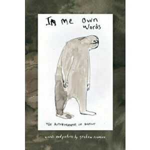 In Me Own Words: The Autobiography of Bigfoot, Hardcover - Graham Roumieu imagine