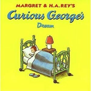 Curious George's Dream, Paperback - Margret Rey imagine
