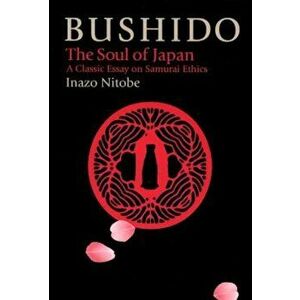 Bushido: The Soul of Japan, Hardcover - Inazo Nitobe imagine
