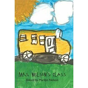 Mrs. Nelson's Class, Paperback - Marilyn Nelson imagine
