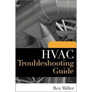 HVAC Troubleshooting Guide, Paperback - Rex Miller imagine
