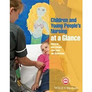 Children and Young People's Nursing at a Glance, Paperback - Alan Glasper imagine