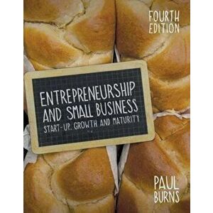 Entrepreneurship and Small Business, Paperback - Paul Burns imagine