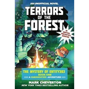 Terrors of the Forest: The Mystery of Entity303 Book One: A Gameknight999 Adventure: An Unofficial Minecrafter's Adventure, Paperback - Mark Cheverton imagine