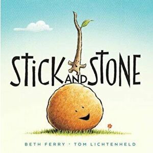 Stick and Stone, Hardcover - Beth Ferry imagine