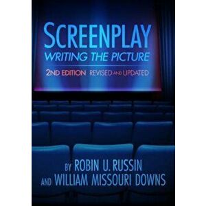 Screenplay: Writing the Picture, Paperback - Robin U. Russin imagine