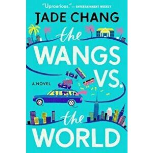 Wangs vs. the World, Paperback - Jade Chang imagine