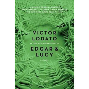 Edgar and Lucy, Paperback - Victor Lodato imagine