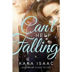 Can't Help Falling, Paperback - Kara Isaac imagine