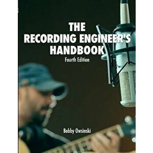 The Recording Engineer's Handbook 4th Edition, Paperback - Bobby Owsinski imagine