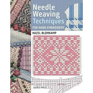 Needle Weaving Techniques for Hand Embroidery, Hardcover - Blomkamp imagine