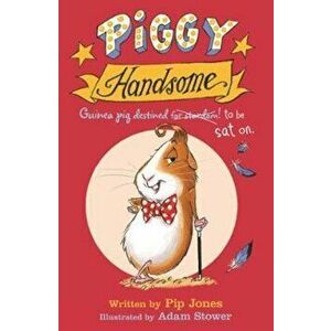 Piggy Handsome, Paperback - Pip Jones imagine