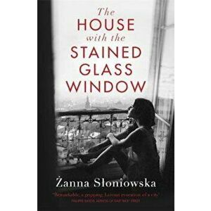 House with the Stained-Glass Window, Paperback - Zanna Sloniowska imagine