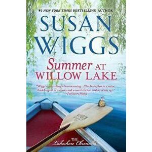 Summer at Willow Lake, Paperback - Susan Wiggs imagine