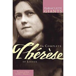 The Complete Therese of Lisieux, Paperback - Robert Edmonson imagine