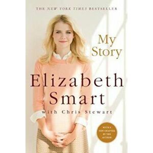 My Story, Paperback - Elizabeth A. Smart imagine