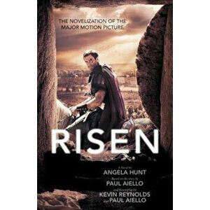 Risen: The Novelization of the Major Motion Picture, Paperback - Angela Hunt imagine