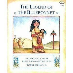 The Legend of the Bluebonnet: An Old Tale of Texas, Paperback - Tomie dePaola imagine