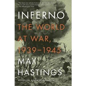 Inferno: The World at War, 1939-1945, Paperback - Max Hastings imagine
