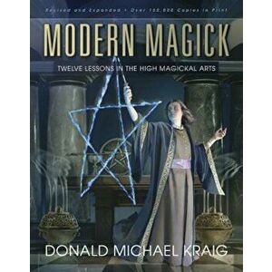 Modern Magick: Twelve Lessons in the High Magickal Arts, Paperback - Donald Michael Kraig imagine