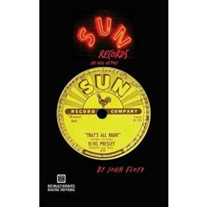Sun Records: An Oral History, Paperback - John Floyd imagine