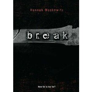 Break, Paperback - Hannah Moskowitz imagine
