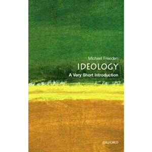 Ideology: A Very Short Introduction, Paperback - Michael Freeden imagine