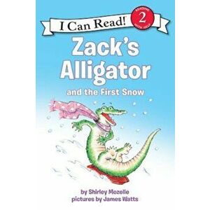 Zack's Alligator and the First Snow, Paperback - Shirley Mozelle imagine