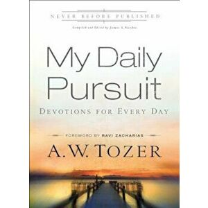 My Daily Pursuit: Devotions for Every Day, Paperback - A. W. Tozer imagine