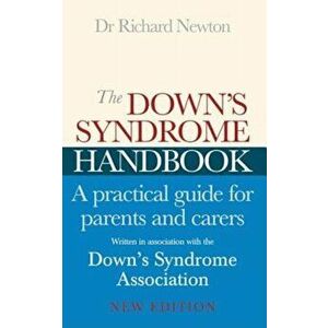 The Down's Syndrome Handbook: A Practical Guide for Parents and Carers, Paperback - Richard Newton imagine