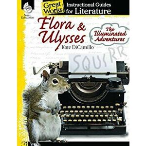 Flora & Ulysses: The Illuminated Adventures: An Instructional Guide for Literature: An Instructional Guide for Literature, Paperback - Debra Housel imagine