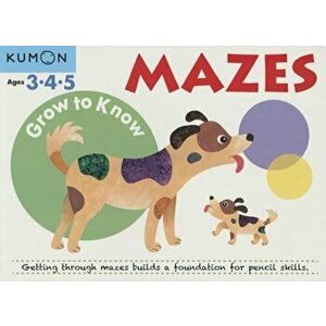 Grow to Know Mazes, Paperback - Kumon Publishing imagine