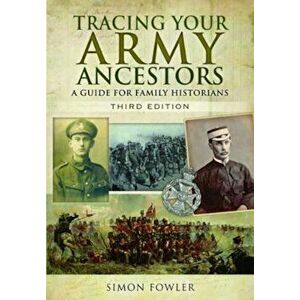 Tracing Your Army Ancestors, Paperback - Simon Fowler imagine