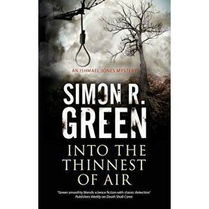 Into the Thinnest of Air: A Paranormal Country House Murder Mystery, Hardcover - Simon R. Green imagine