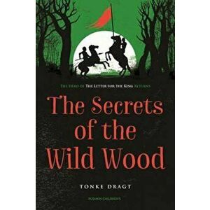 Secrets of the Wild Wood, Paperback - Tonke Dragt imagine