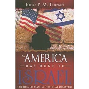 As America Has Done to Israel, Paperback - John P. McTernan imagine