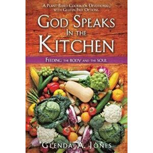 God Speaks in the Kitchen, Paperback - Glenda A. Jones imagine
