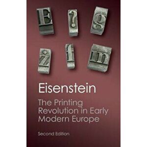 The Printing Revolution in Early Modern Europe, Paperback - Elizabeth L. Eisenstein imagine