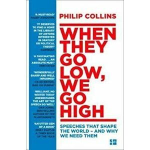 When They Go Low, We Go High, Paperback - Philip Collins imagine