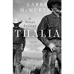 Thalia: A Texas Trilogy, Hardcover - Larry McMurtry imagine
