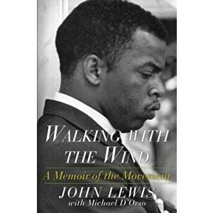 Walking with the Wind: A Memoir of the Movement, Paperback - John Lewis imagine
