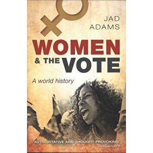 Women and the Vote, Paperback - Jad Adams imagine